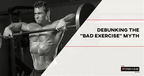 Debunking The Bad Exercise Myth The Prehab Guys