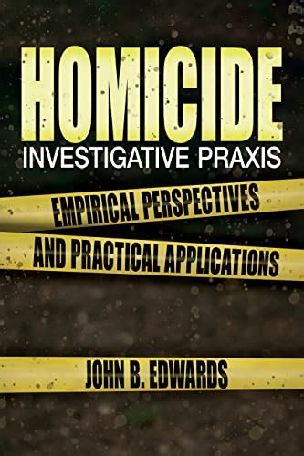 Homicide Investigative Praxis Ebook Edwards John Kindle