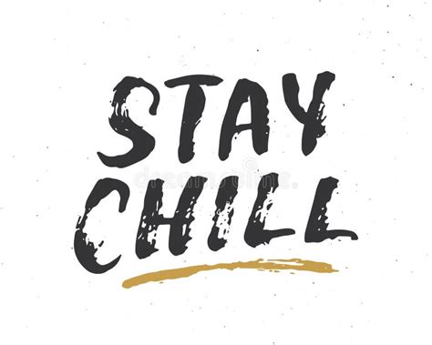 Stay Chill Lettering Handwritten Sign Hand Drawn Grunge Calligraphic