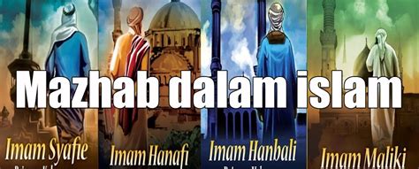 Mazhab fiqih dalam ahlu sunnah wal jamaah: Sejarah Kemunculan Mazhab dalam Islam, Kajian Lengkap!