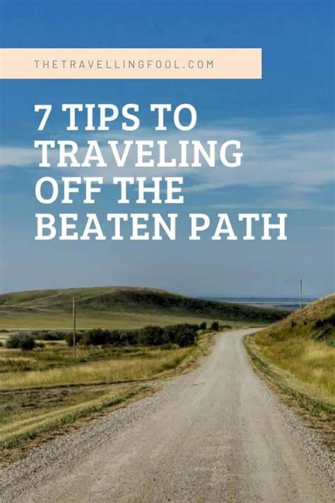 7 Tips To Traveling Off The Beaten Path Travel Inspiration
