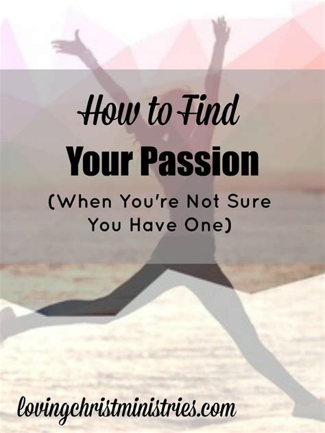How To Find Your Passion When You Re Not Sure You Have One Finding