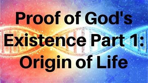 Proof Of Gods Existence Part 1 Origin Of Life Youtube