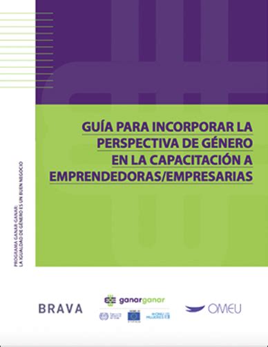 Guide To Incorporate A Gender Perspective In The Training Of Women Entrepreneurs