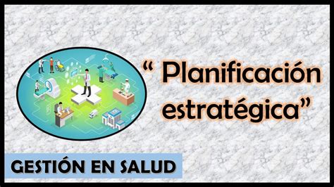 Planificación Estratégica Foda Planificación En Salud Youtube