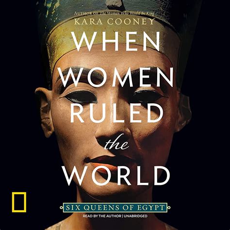 Rapid Review When Women Ruled The World Six Queens Of Egypt By Kara