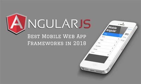 Top 5 Angularjs Mobile Web App Frameworks In 2018 Web Development