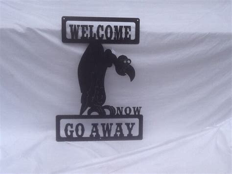 New Welcome Now Go Away Sign