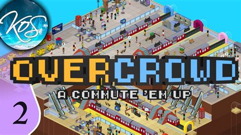 Overcrowd A Commute Em Up Ep 2 Getting Hectic Early Access Lets