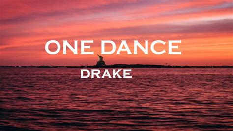 Drake One Dance Lyrics Youtube