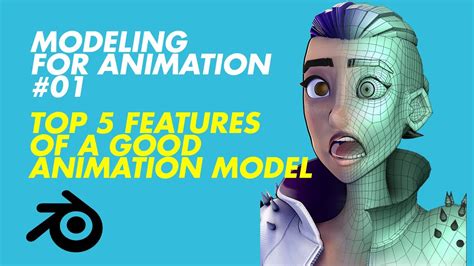 Modeling For Animation 01 Top 5 Features Of Good Animation Models