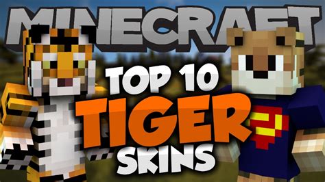Top 10 Minecraft Tiger Skins Best Minecraft Skins Youtube