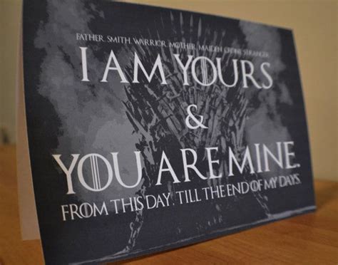 Moon of my life, my sun and stars. Game of Thrones Love Card or Print- 3 Options Available// I am Yours & You Are Mine / You Are ...