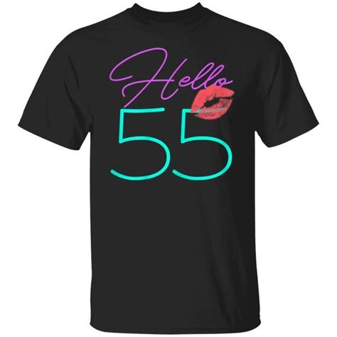 55th Birthday Shirt 55 Year Old Birthday T Shirt Ideas For Women Men