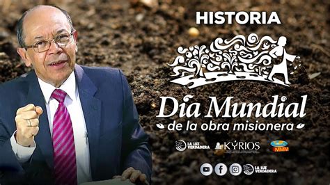 Historia Del Día Mundial De La Obra Misionera Rev Humberto Henao