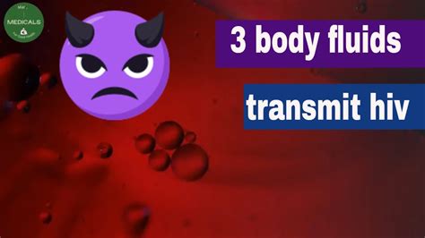 Hiv Transmission What Three Fluids Can Transmit Hiv Youtube