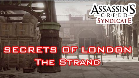 Assassin S Creed Syndicate All Secrets Of London The Strand Uncovered