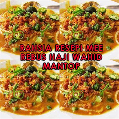Rebus mie spaghety dengan 1 sdm minyak lalu tiriskan 2. RAHSIA RESEPI MEE REBUS HAJI WAHID MANTOP ~ Baca Disini