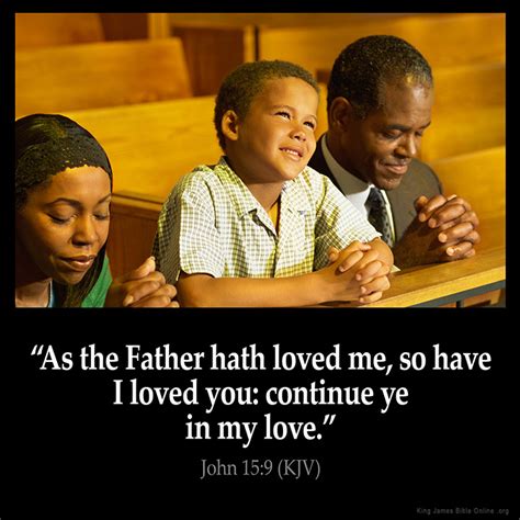 If you want to reflect afresh on god's love, the psalms are be inspired by these bible verses about fathers and share them with a father figure in your life. John 15:9 Inspirational Image