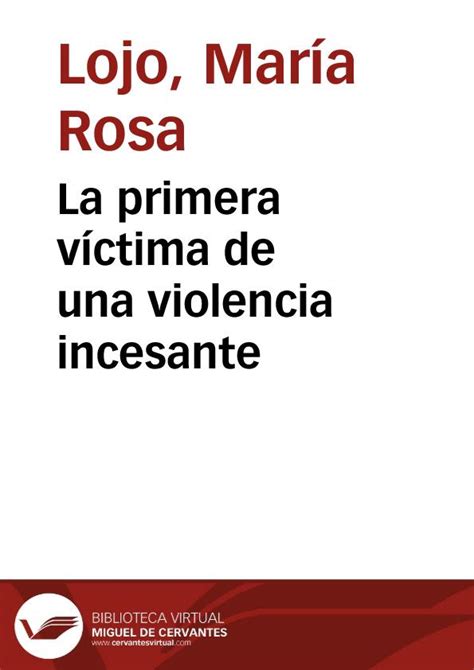 La Primera V Ctima De Una Violencia Incesante Mar A Rosa Lojo Biblioteca Virtual Miguel De