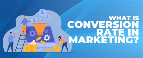 Definition What Is Conversion Rate In Marketing Explained