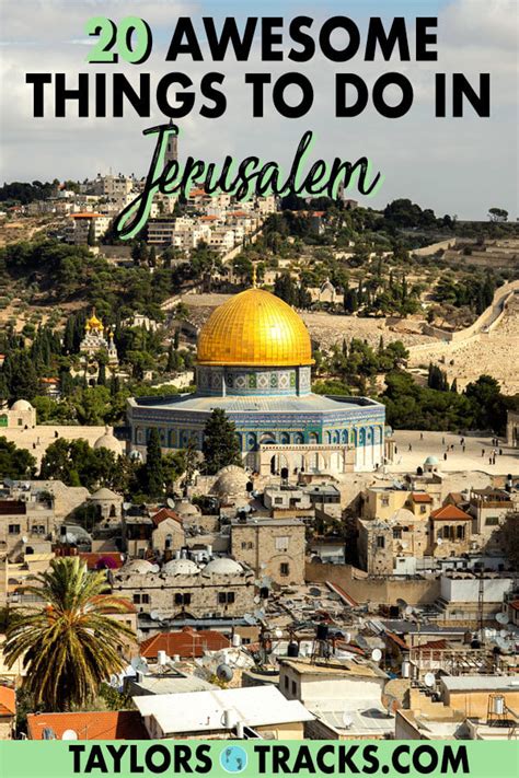 20 Awesome Things To Do In Jerusalem Israel Taylors Tracks