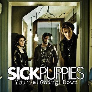 Sick puppies you're going down. You're Going Down - Wikipedia