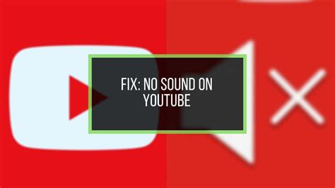 Fix No Sound On Youtube Under 2 Minutes 2022 7 Best Ways To Fix Get