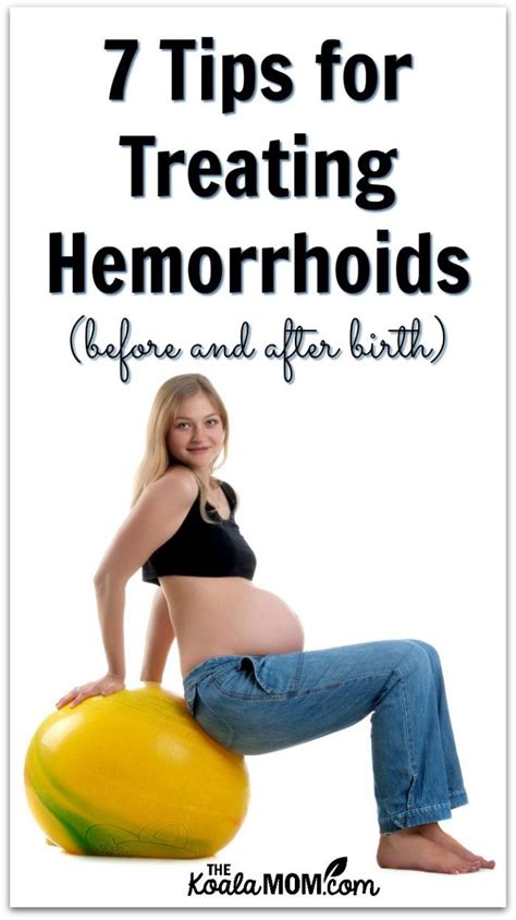 Tips For Treating Hemorrhoids Before And After Birth Hemorrhoids Treatment Getting Rid Of