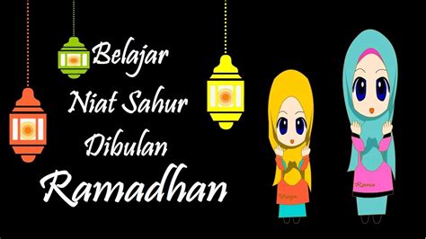 See more ideas about ramadhan bagaimana tips bijak belanja busana ramadhan? Belajar Niat Sahur di Bulan Ramadhan 2019 Animasi Rana dan Yuqa - YouTube
