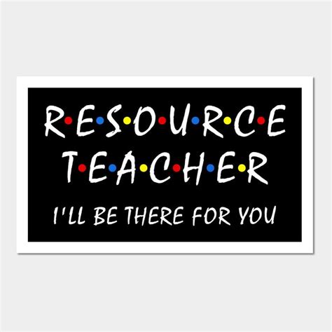 Resource Teacher Ill Be There For You Resource Squad Team Wall And Art