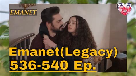 Emanet Fatalna ljubav 536 540 epizoda sadržaj sa prevodom 3 sezona