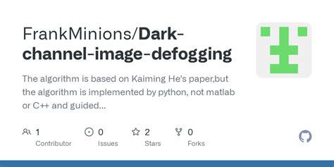 Github Frankminionsdark Channel Image Defogging The Algorithm Is