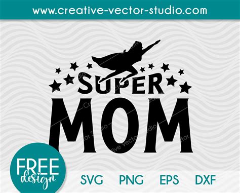 Free Super Mom SVG EPS DXF PNG Creative Vector Studio