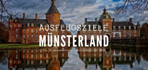 Top Ausflugsziele Im Münsterland 25 Aktivitäten Für 2023