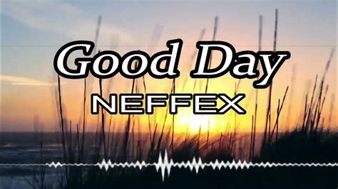 Good Day Wake Up Neffex Copyright Free Youtube