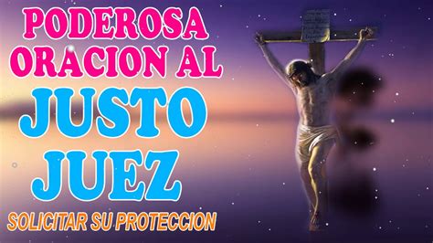 Poderosa Oración Al Justo Juez Para Solicitar Su Protección Youtube