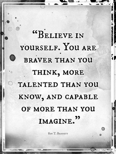 Believe In Yourself You Are Braver Than You Think Inspirational