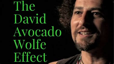 The David Avocado Wolfe Effect