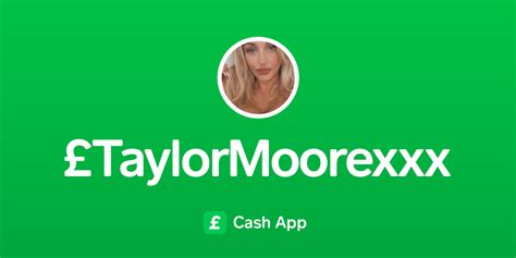 Pay £taylormoorexxx On Cash App