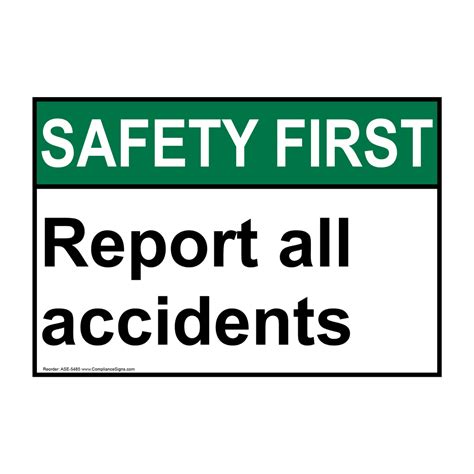 Ansi Safety First Report All Accidents Sign Ase 5485 Report Accidents