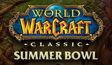 Blizzard Announces The World Of Warcraft Classic Summer Bowl Pvp