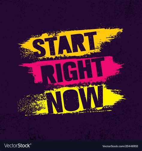 Start Right Now Inspiring Creative Motivation Vector Image