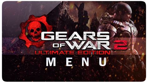 Gears Of War 2 Remake Ultimate Edition Menu Youtube