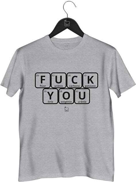 Camiseta Fuck You Tabela Periódica Cinza P Br