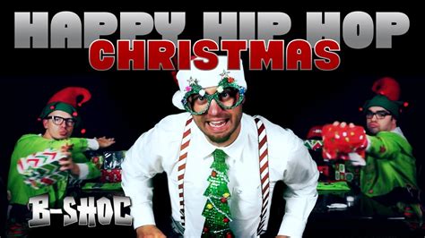 Hiphopdx kicks off january 2021 with the best hip hop songs songs so far, featuring polo g, rowdy rebel and a$ap rocky. B-SHOC - Happy Hip Hop Christmas (Music Video) - YouTube