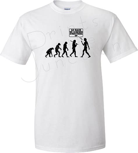 funny evolution t shirt evolution of man shirt go back we