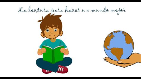 La Lectura Para Hacer Un Mundo Mejor Un Cuento Para Animar A Leer