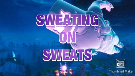 Sweating On Sweats Fortnite Arena Youtube