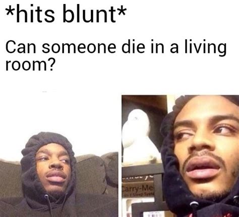 The Best Blunt Memes Memedroid